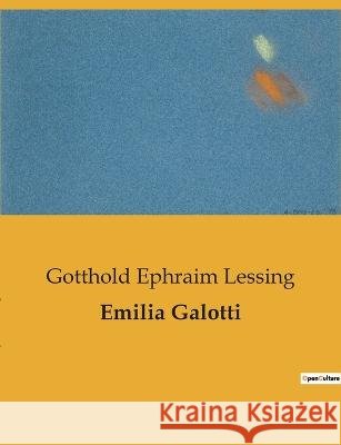 Emilia Galotti Gotthold Ephraim Lessing   9791041908196
