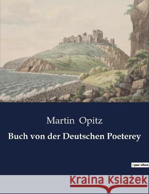 Buch von der Deutschen Poeterey Martin Opitz   9791041908257 Culturea