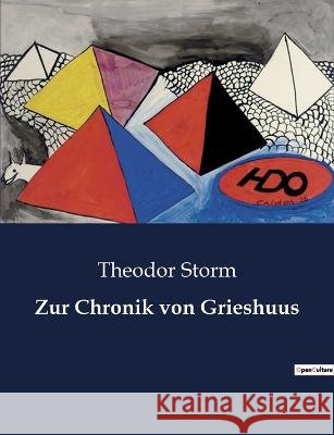 Zur Chronik von Grieshuus Theodor Storm   9791041908912 Culturea