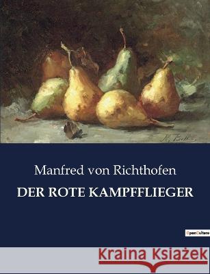 Der Rote Kampfflieger Manfred Von Richthofen   9791041908974