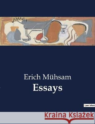 Essays Erich Muhsam   9791041909216
