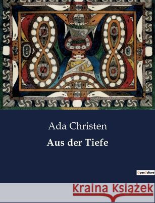 Aus der Tiefe Ada Christen   9791041909247 Culturea