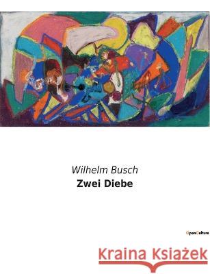 Zwei Diebe Wilhelm Busch   9791041909353 Culturea