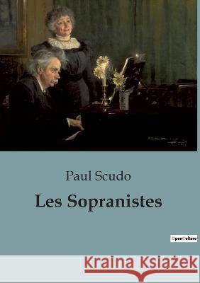 Les Sopranistes Paul Scudo   9791041911653 Shs Editions