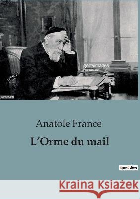 L'Orme du mail Anatole France   9791041914005 Culturea