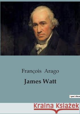 James Watt Francois Arago   9791041917372