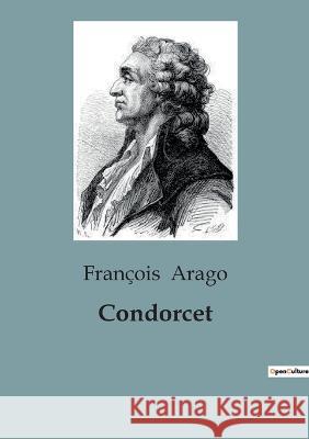 Condorcet Francois Arago   9791041918942