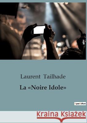 La Noire Idole Laurent Tailhade   9791041920099 Shs Editions