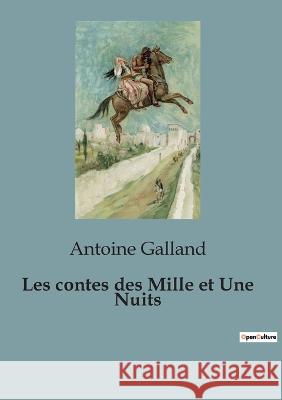 Les contes des Mille et Une Nuits Antoine Galland   9791041920969