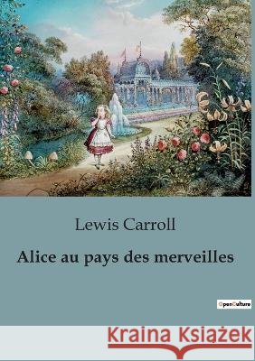 Alice au pays des merveilles Lewis Carroll   9791041920983 Shs Editions