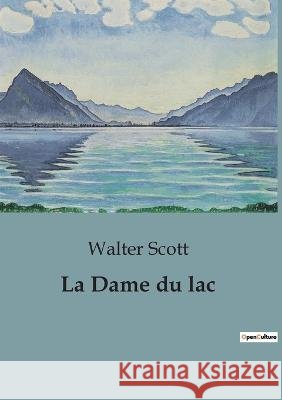 La Dame du lac Walter Scott   9791041921591 Culturea