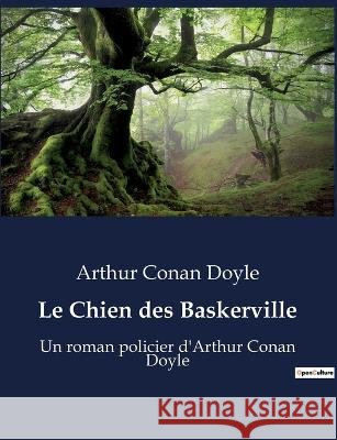 Le Chien des Baskerville: Un roman policier d'Arthur Conan Doyle Sir Arthur Conan Doyle   9791041927142 Culturea