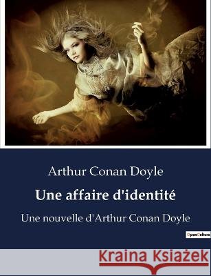 Une affaire d'identite: Une nouvelle d'Arthur Conan Doyle Sir Arthur Conan Doyle   9791041928019 Culturea
