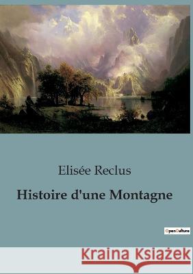 Histoire d'une Montagne Elisee Reclus   9791041928538 Shs Editions