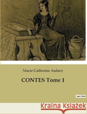 CONTES Tome 1 Marie-Catherine Aulnoy   9791041930647
