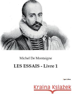 LES ESSAIS - Livre 1 Michel Montaigne   9791041930883 Culturea