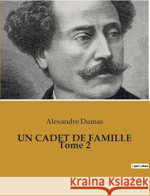 UN CADET DE FAMILLE Tome 2 Alexandre Dumas   9791041930982 Culturea
