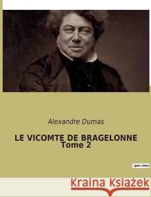 LE VICOMTE DE BRAGELONNE Tome 2 Alexandre Dumas   9791041931002 Culturea