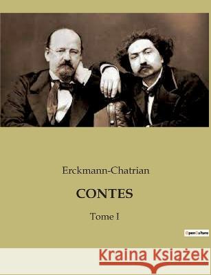 Contes: Tome I Erckmann-Chatrian   9791041931507 Culturea