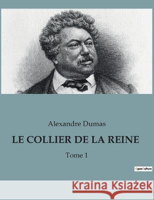 Le Collier de la Reine: Tome 1 Alexandre Dumas   9791041931729 Culturea