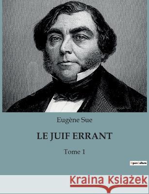 Le Juif Errant: Tome 1 Eugene Sue   9791041931842 Culturea