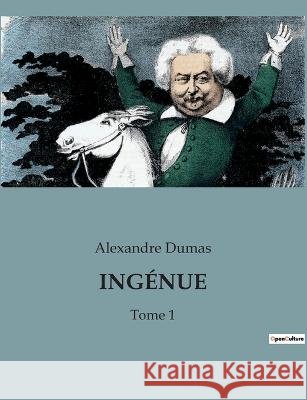 Ingenue: Tome 1 Alexandre Dumas   9791041932177 Culturea