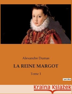 La Reine Margot: Tome 1 Alexandre Dumas   9791041932313 Culturea