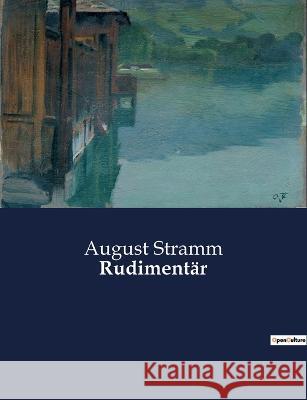 Rudimentar August Stramm   9791041932849
