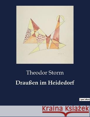 Draussen im Heidedorf Theodor Storm   9791041932863 Culturea