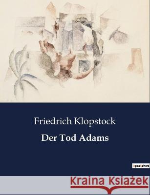 Der Tod Adams Friedrich Klopstock   9791041933334 Culturea