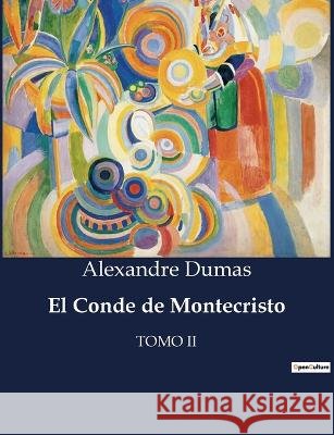El Conde de Montecristo: Tomo II Alexandre Dumas   9791041934423 Culturea