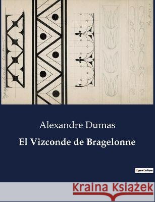El Vizconde de Bragelonne Alexandre Dumas   9791041934492 Culturea