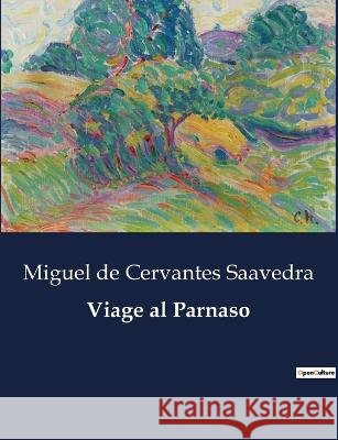 Viage al Parnaso Miguel De Cervantes Saavedra   9791041934638 Culturea