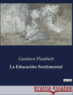 La Educacion Sentimental Gustave Flaubert   9791041934836 Culturea