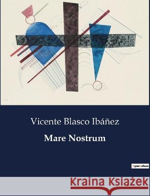 Mare Nostrum Vicente Blasco Ibanez   9791041934850 Culturea