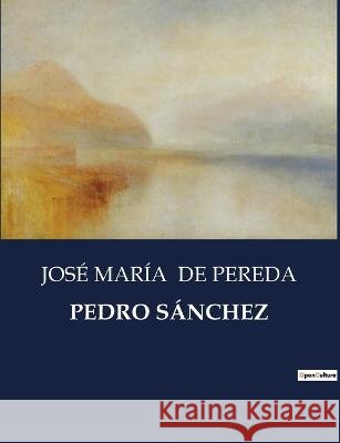Pedro Sanchez Jose Maria de Pereda   9791041935543