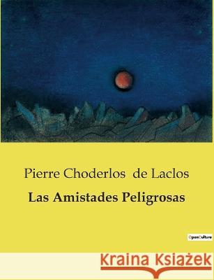 Las Amistades Peligrosas Pierre Choderlos De Laclos   9791041935673