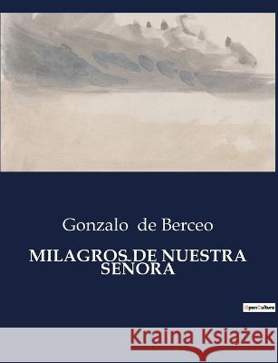 Milagros de Nuestra Senora Gonzalo De Berceo   9791041935888