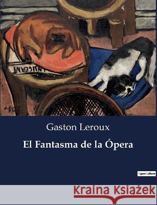El Fantasma de la Opera Gaston LeRoux   9791041936687 Culturea