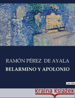 Belarmino Y Apolonio Ramon Perez de Ayala   9791041936991