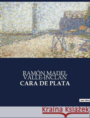 Cara de Plata Ramon Madel Valle-Inclan   9791041937066 Culturea