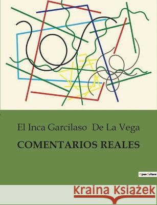 Comentarios Reales El Inca Garcilaso de la Vega   9791041937219 Culturea
