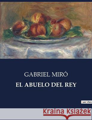 El Abuelo del Rey Gabriel Miro   9791041938025