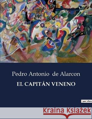 El Capitan Veneno Pedro Antonio de Alarcon   9791041938322 Culturea