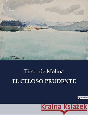 El Celoso Prudente Tirso De Molina   9791041938391