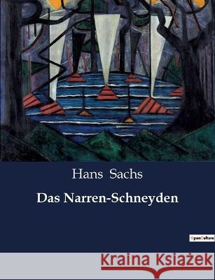 Das Narren-Schneyden Hans Sachs   9791041939602 Culturea