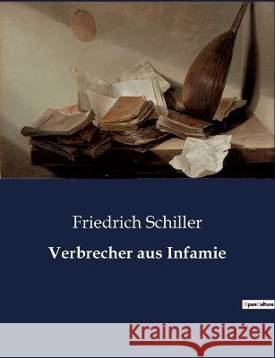 Verbrecher aus Infamie Friedrich Schiller   9791041939848 Culturea