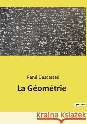La Géométrie Descartes, René 9791041940219 Culturea