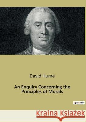 An Enquiry Concerning the Principles of Morals David Hume   9791041940387 Culturea