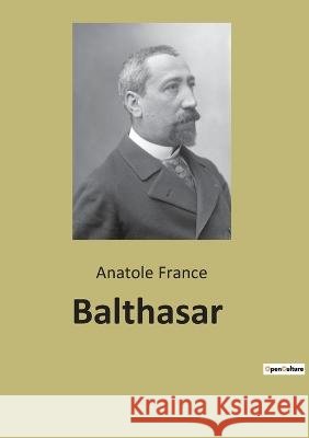 Balthasar Anatole France   9791041940417 Culturea